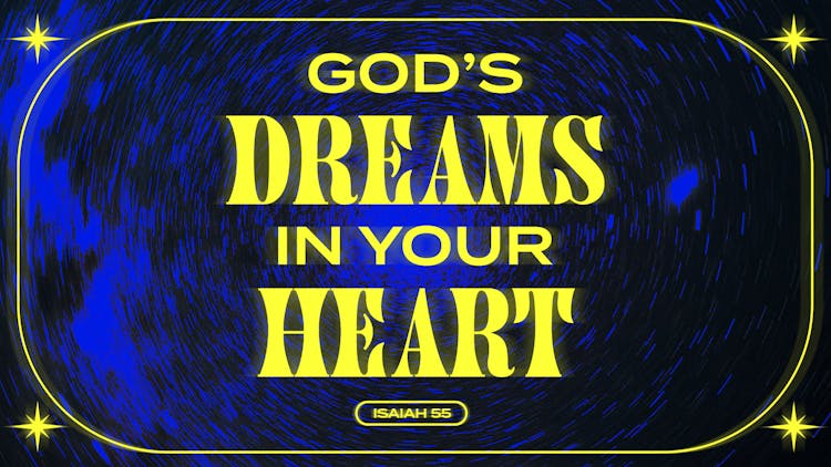 God’s Dreams in Your Heart