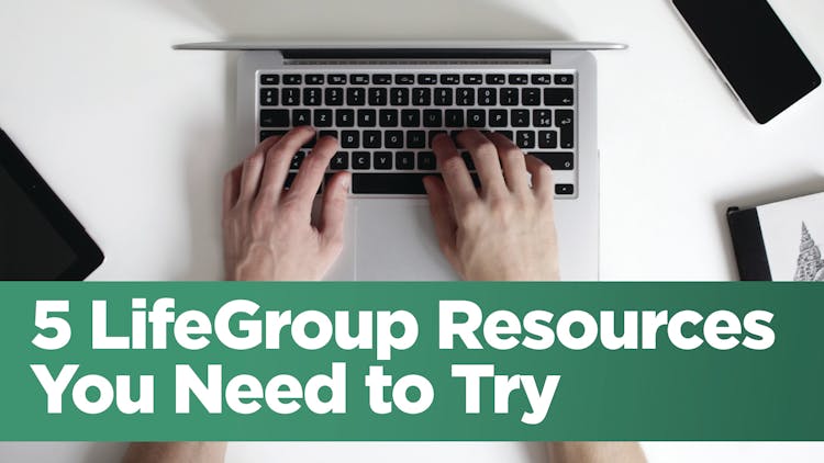 5 LifeGroup Resources You Need to Try