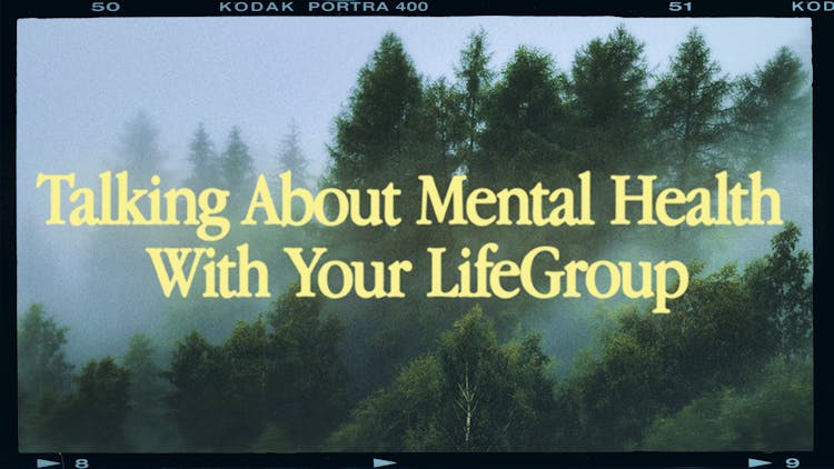 Talking About Mental Health With Your LifeGroup